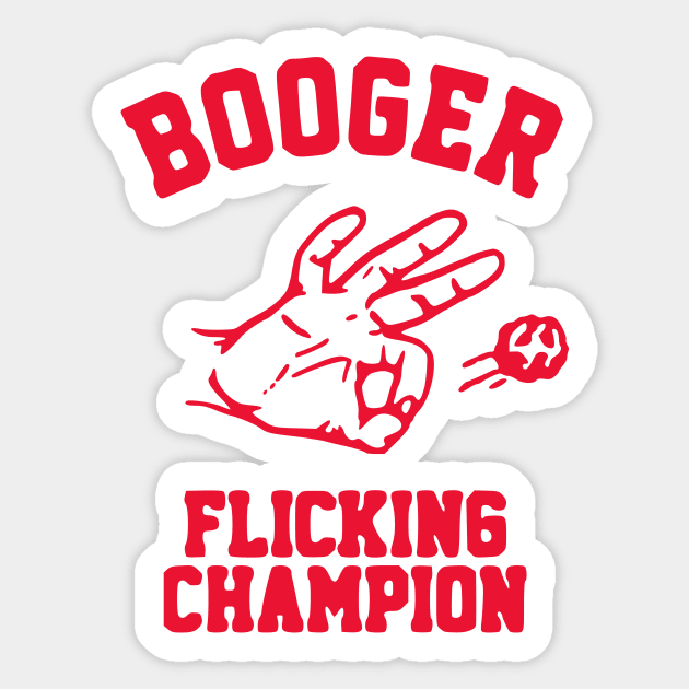 Booger Flicking Champion Sticker by flimflamsam